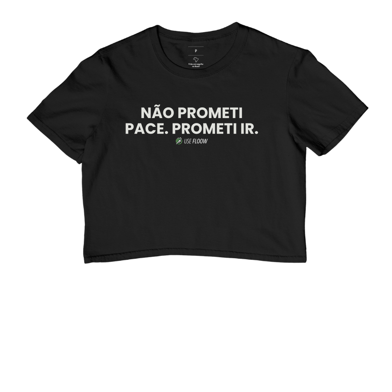 Cropped Corrida - Não Prometi Pace. Prometi Ir. - Imagem 2