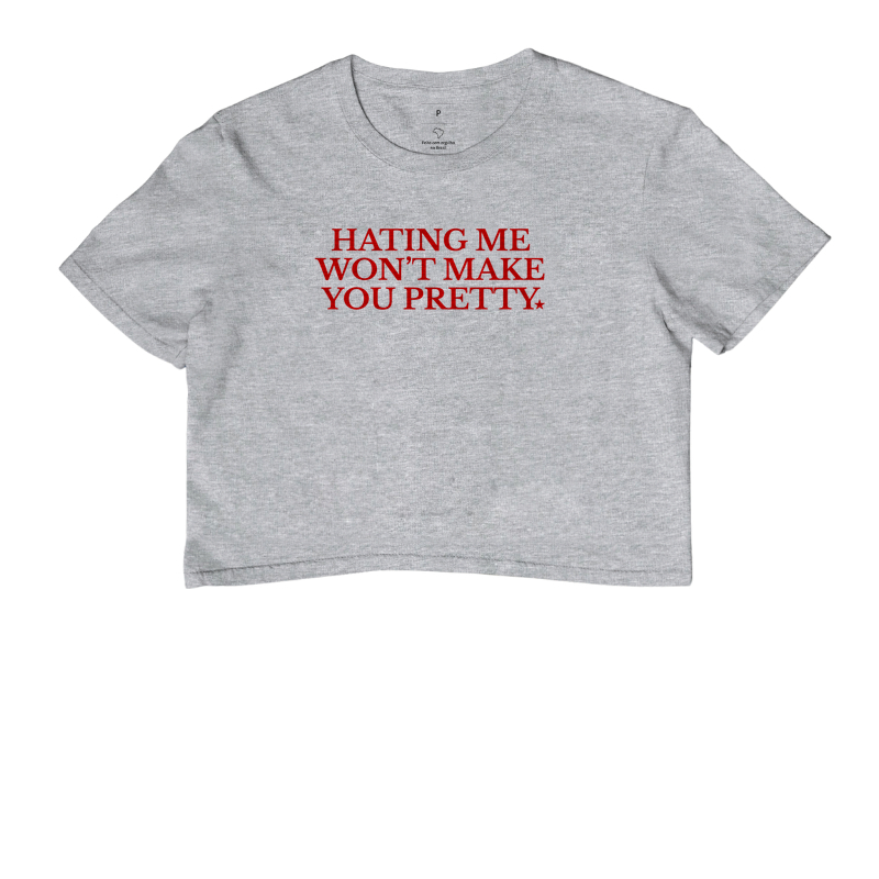 Cropped 'Hating Me Won't Make You Pretty'  - Imagem 5