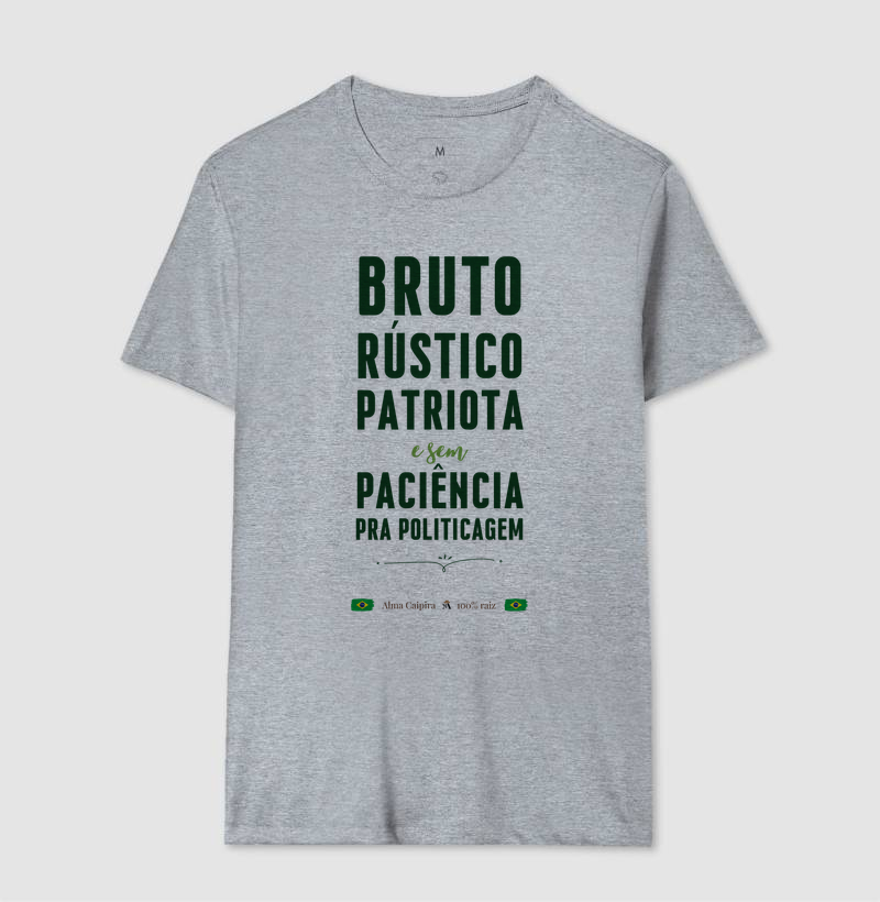 Bruto, rústico, patriota e sem paciência para politicagem - Imagem 5