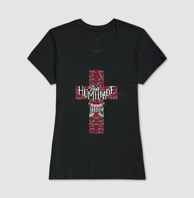 Camiseta Feminina Tua Humildade