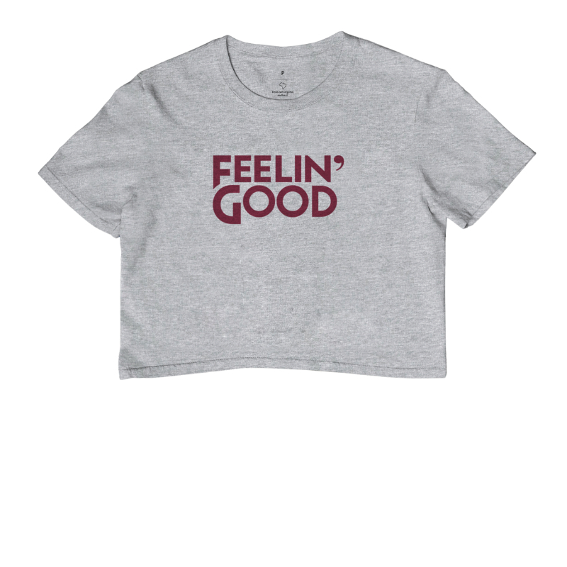 Cropped Feeling Good - Vamos Viver