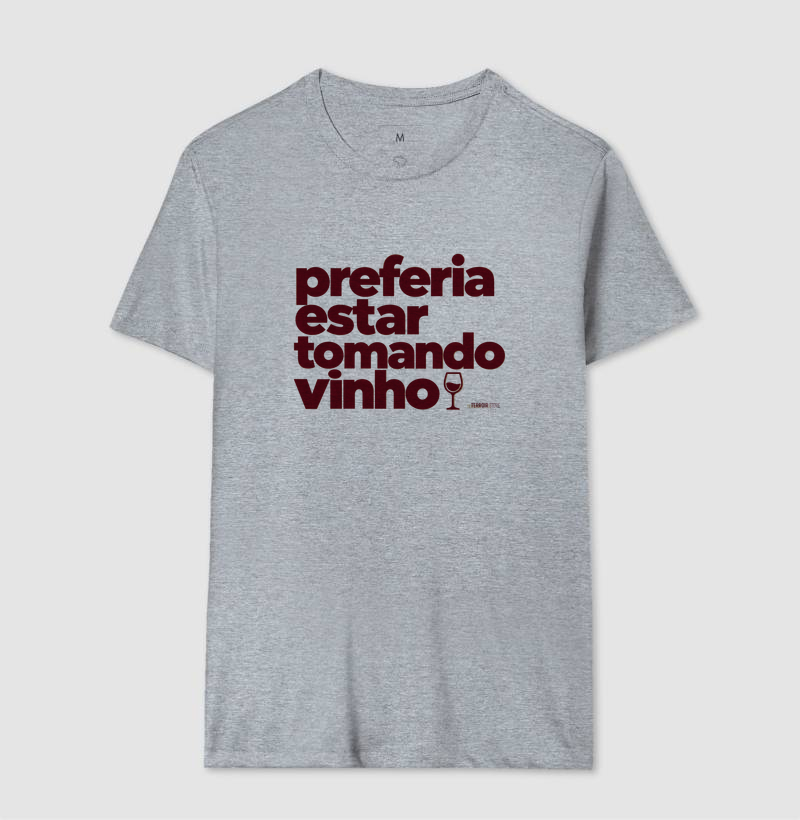 Camiseta Preferia Estar Tomando Vinho – Frase Divertida de Vinho - Imagem 8