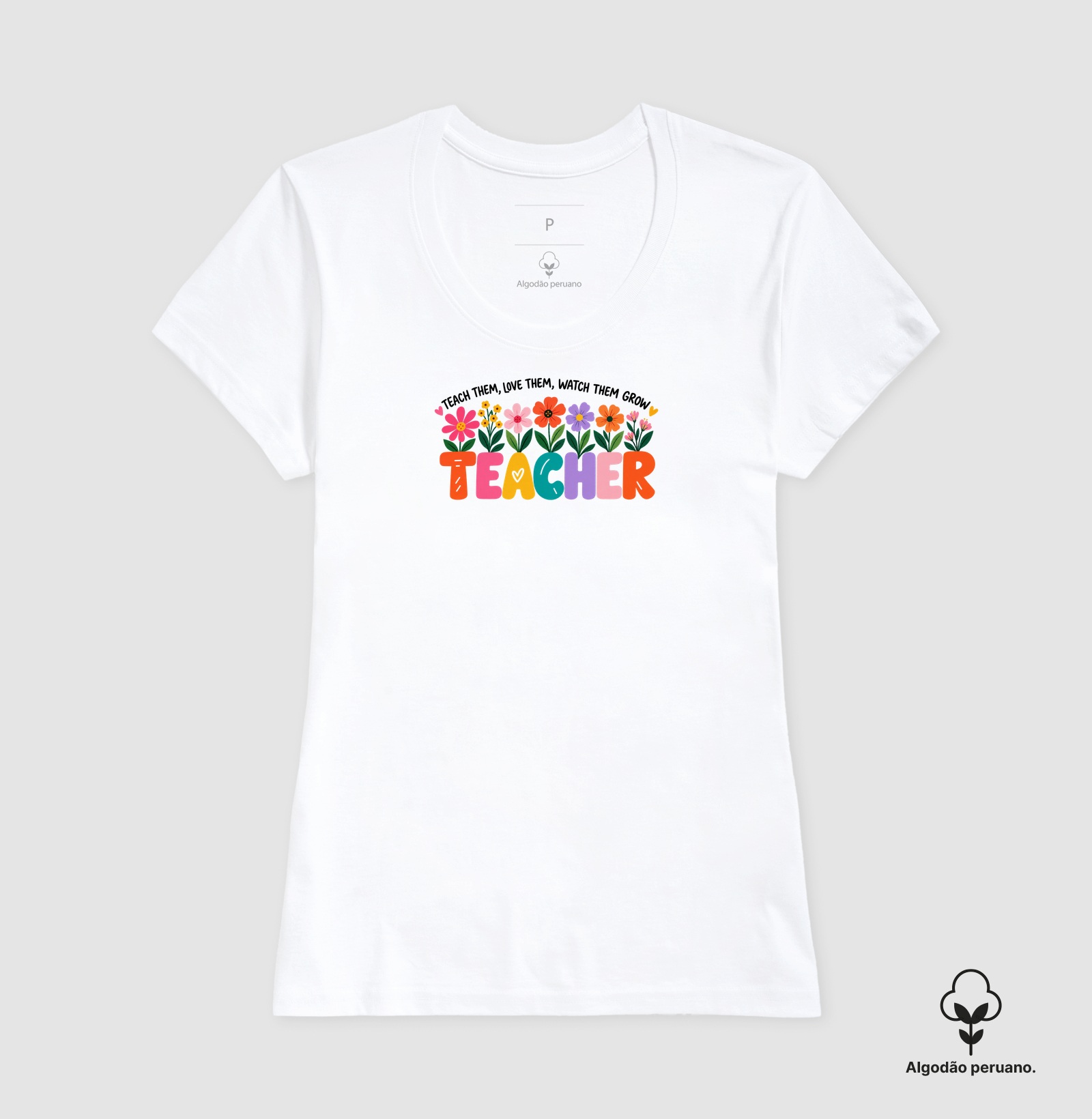 Teacher: teach them, love them, watch them grow (algodão peruano) - Imagem 5