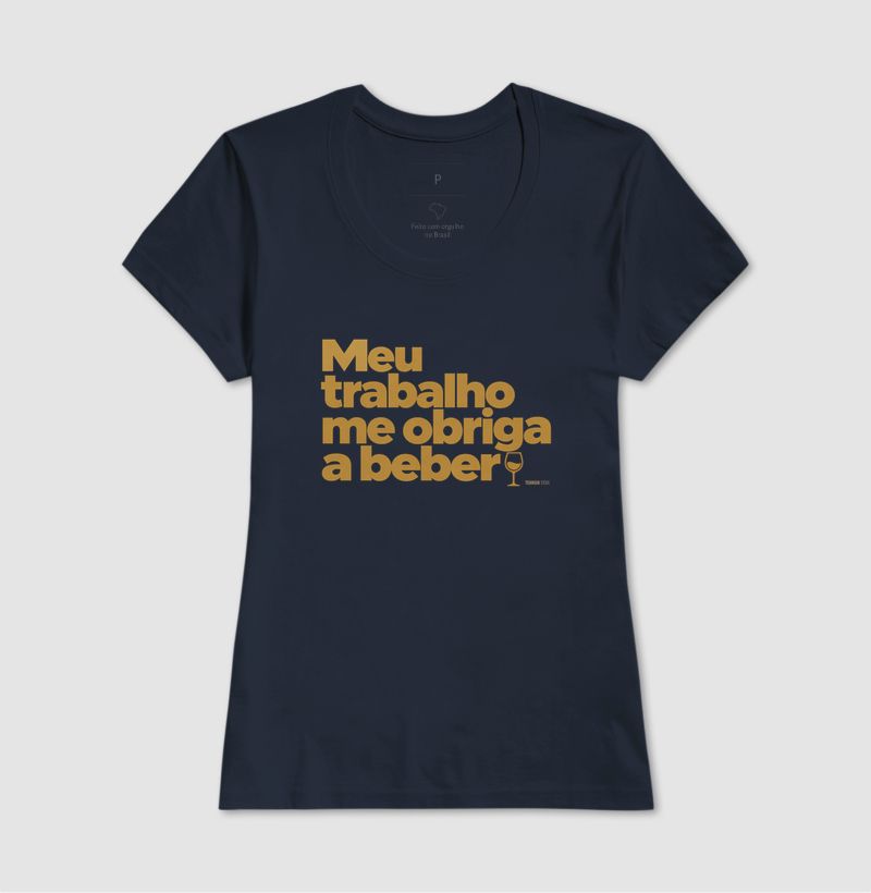Camiseta Meu Trabalho Me Obriga a Beber – Frase Divertida de Vinho - Imagem 7