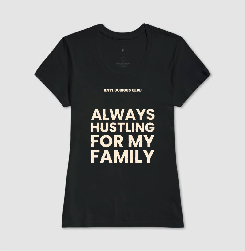 Camiseta - ALWAYS HUSTLING FOR MY FAMILY - Imagem 3