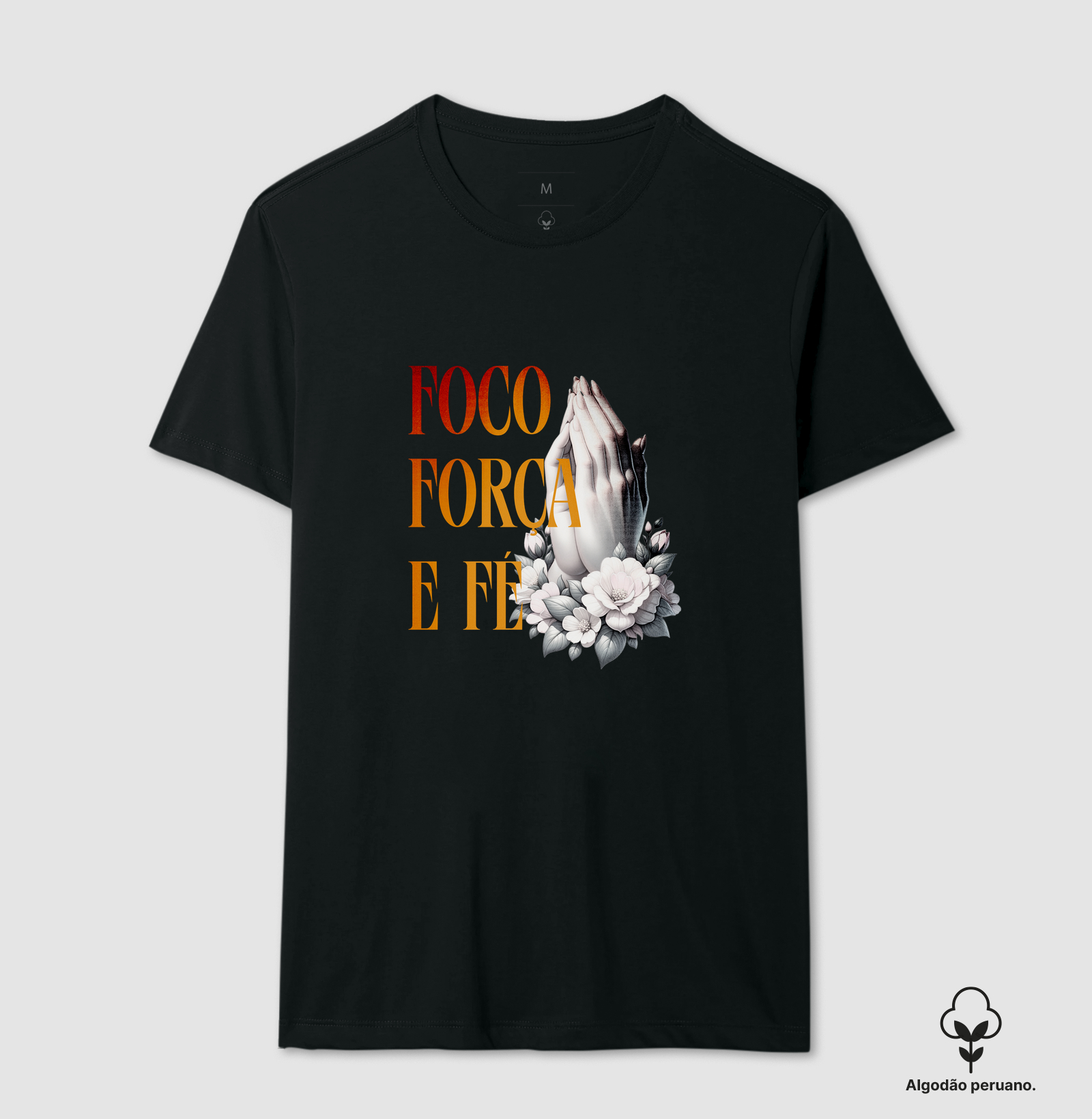 Foco, Força e Fé - Algodão Peruano - Premium - Imagem 9