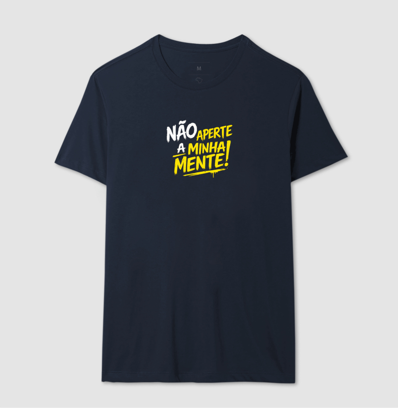 Camiseta Não aperte a minha mente! Coleção Baianês. Masculina e Feminina. Algodão Premium. - Imagem 8