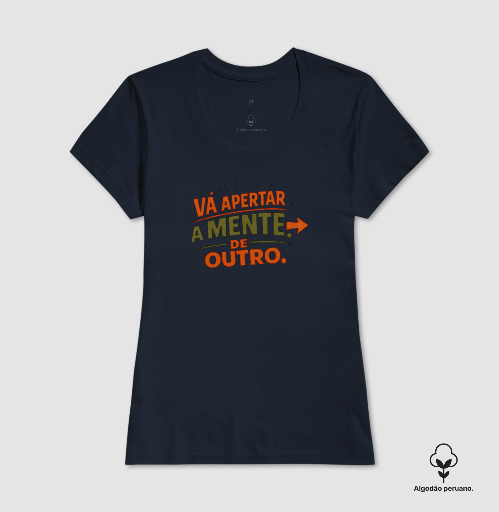 Camiseta Vá apertar a mente de outro! Coleção Baianês. Masculina e Feminina. Algodão Peruano. - Imagem 9