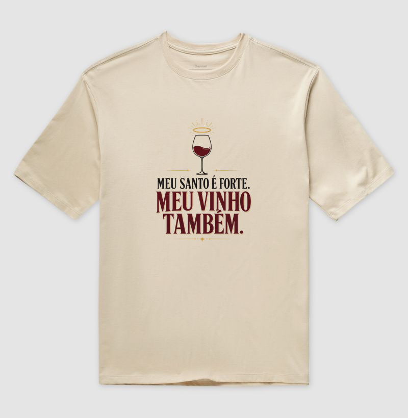 Camiseta Oversized - Meu Santo é Forte! Meu Vinho também! - Imagem 3