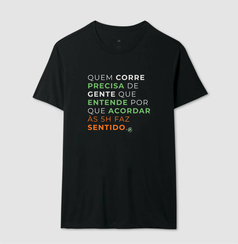 Camiseta Corrida - Quem Corre Precisa De Gente Que Entende Por Que Acordar Às 5H Faz Sentido - Imagem 2