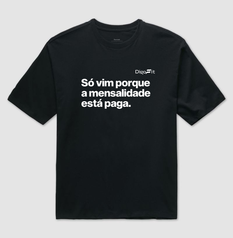 OVERSIZED ACADEMIA SÓ VIM PORQUE A MENSALIDADE ESTÁ PAGA - Imagem 2