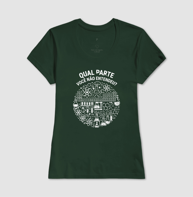 Camiseta Unissex Algodão Qual Parte Você Não Entendeu - Química  - Imagem 13