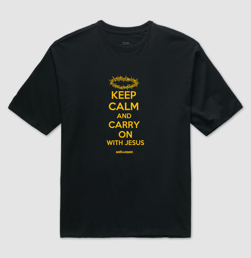 KEEP CALM AND CARRY ON - WITH JESUS - Imagem 2