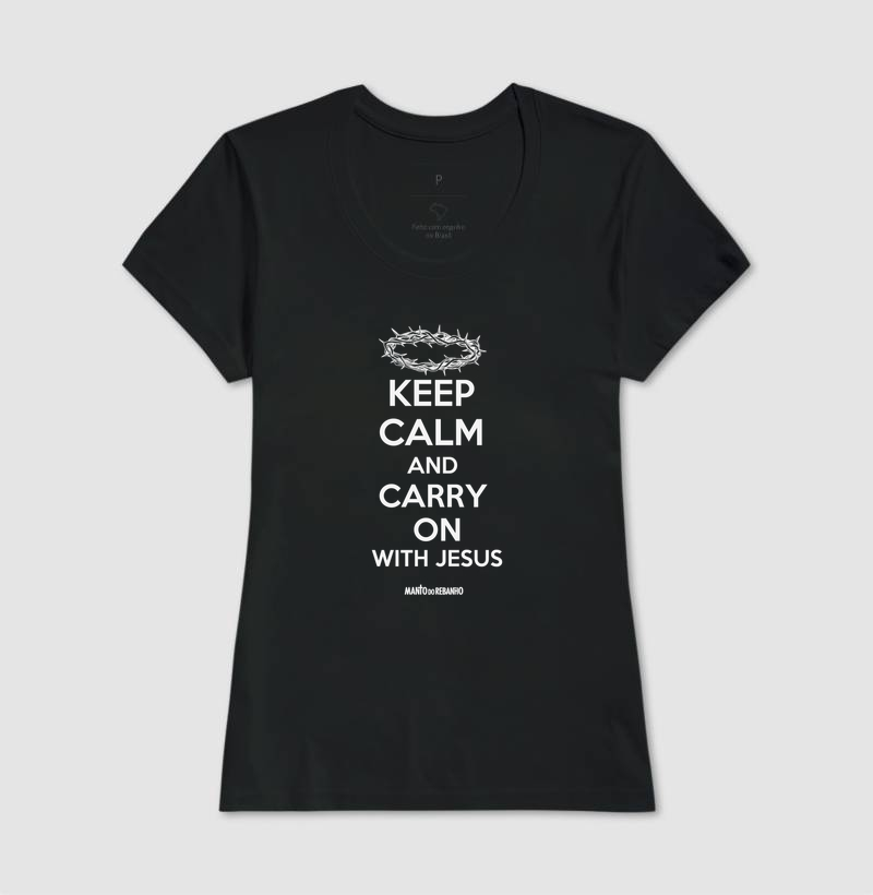 KEEP CALM AND CARRY ON - WITH JESUS - Imagem 3