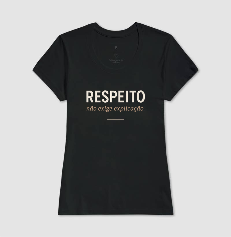 Respeito Não Exige Explicação - Imagem 6