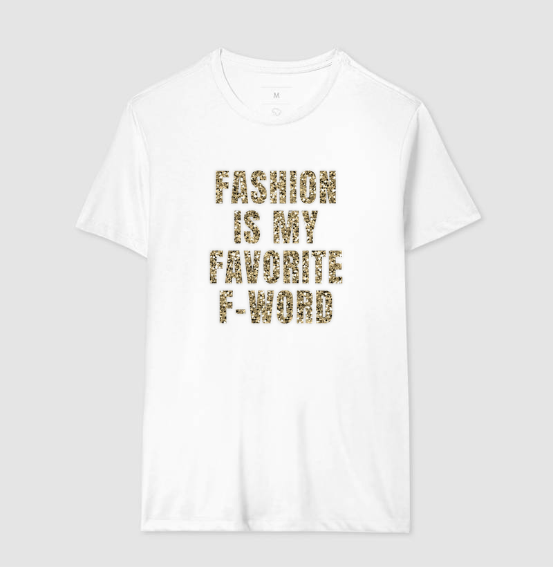 Camiseta 'Fashion is My Favorite F-Word'  - Imagem 3