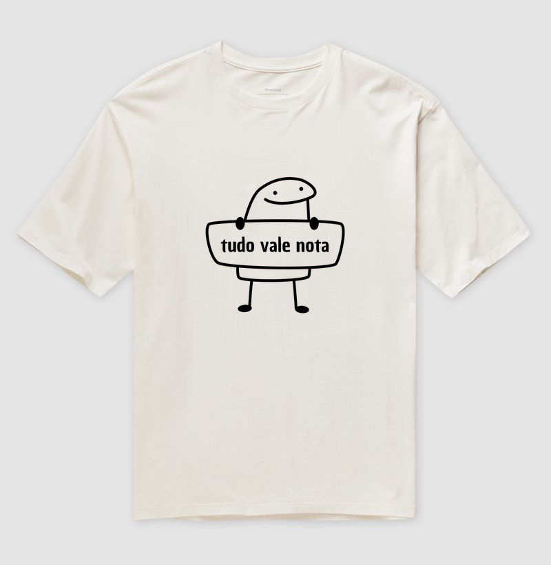 Camiseta Oversized Flork - tudo vale nota - Letras Pretas - Camiseta Oversized