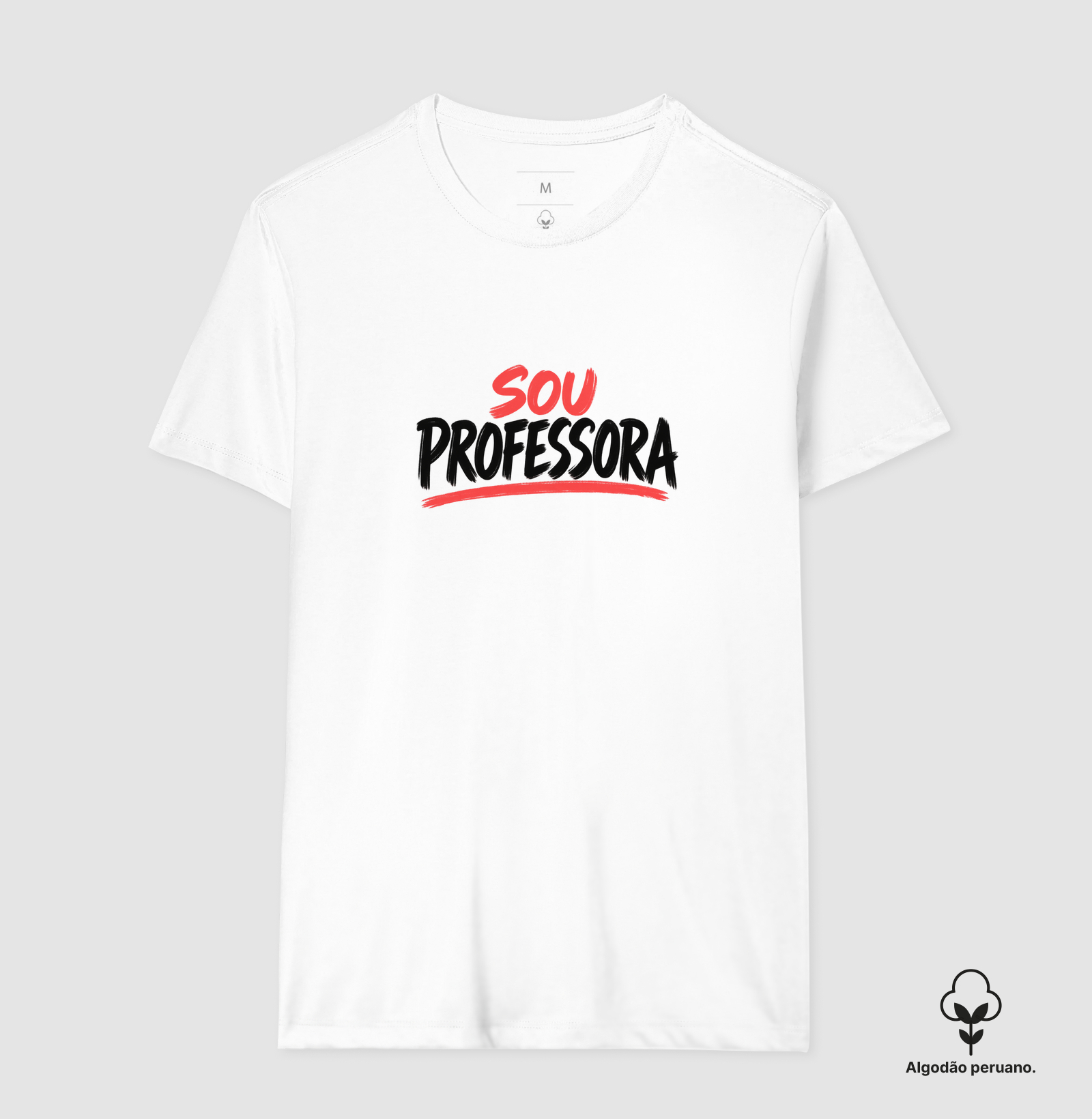 Camiseta Algodão Peruano Sou Professora - Letras Pretas