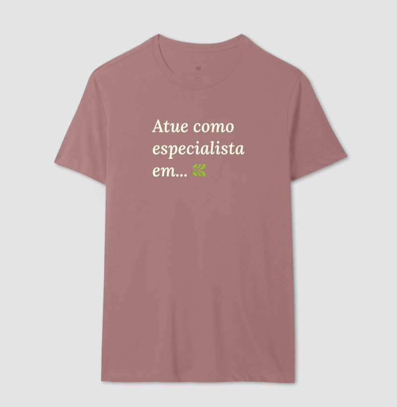 Camiseta Atue Como Especialista Em... V2 - Imagem 12