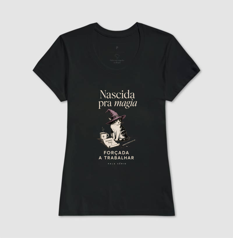 Camiseta Nascida Pra Magia, Forçada a Trabalhar  - Imagem 5
