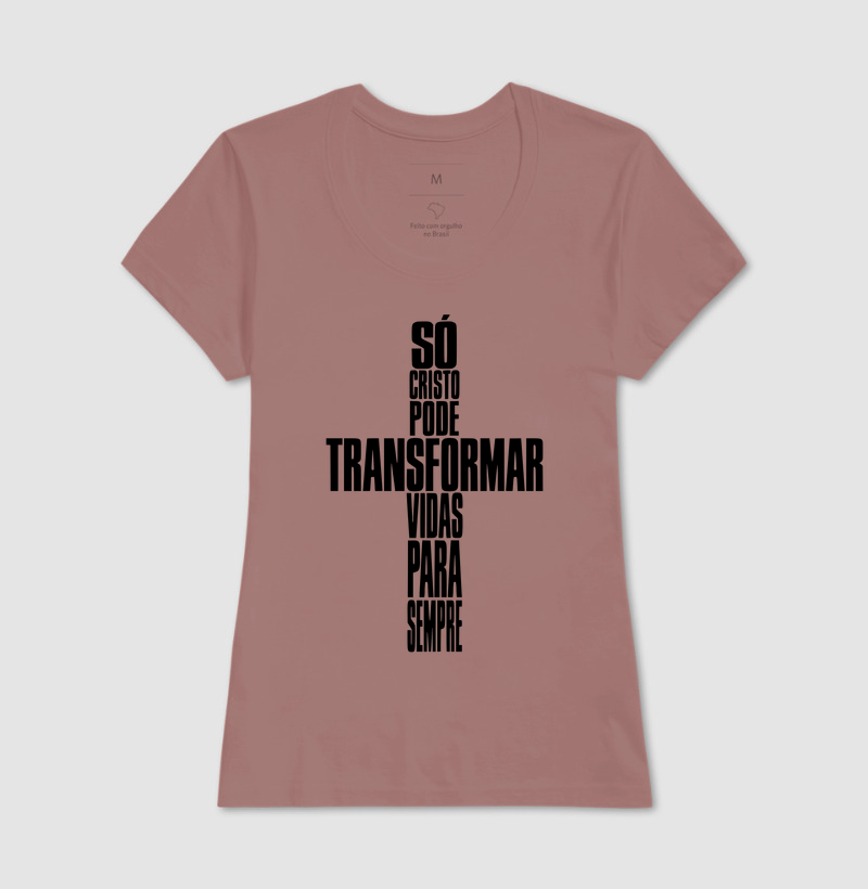 Camiseta Feminina Só Cristo Muda Vidas - Imagem 9