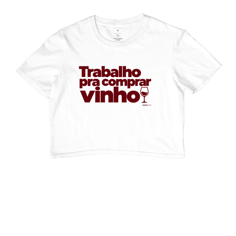 Camiseta Cropped Trabalho pra Comprar Vinho – Frase Divertida de Vinho - Imagem 3