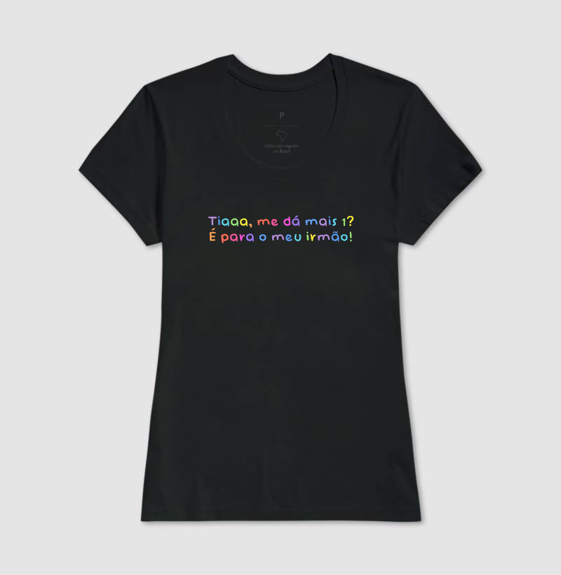 Camiseta - "Tia me dá mais 1?" - Imagem 4