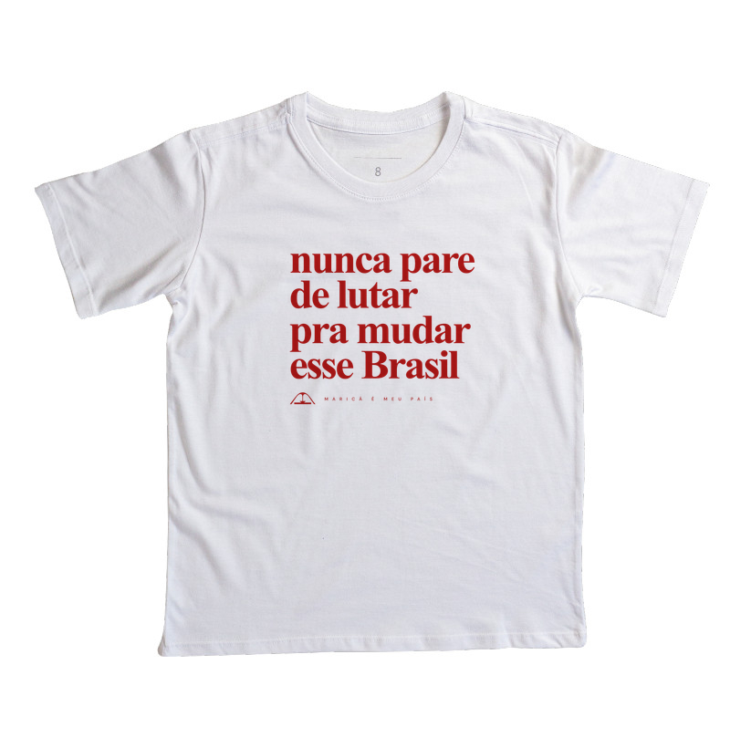 Nunca pare de lutar pra mudar esse Brasil - Imagem 5