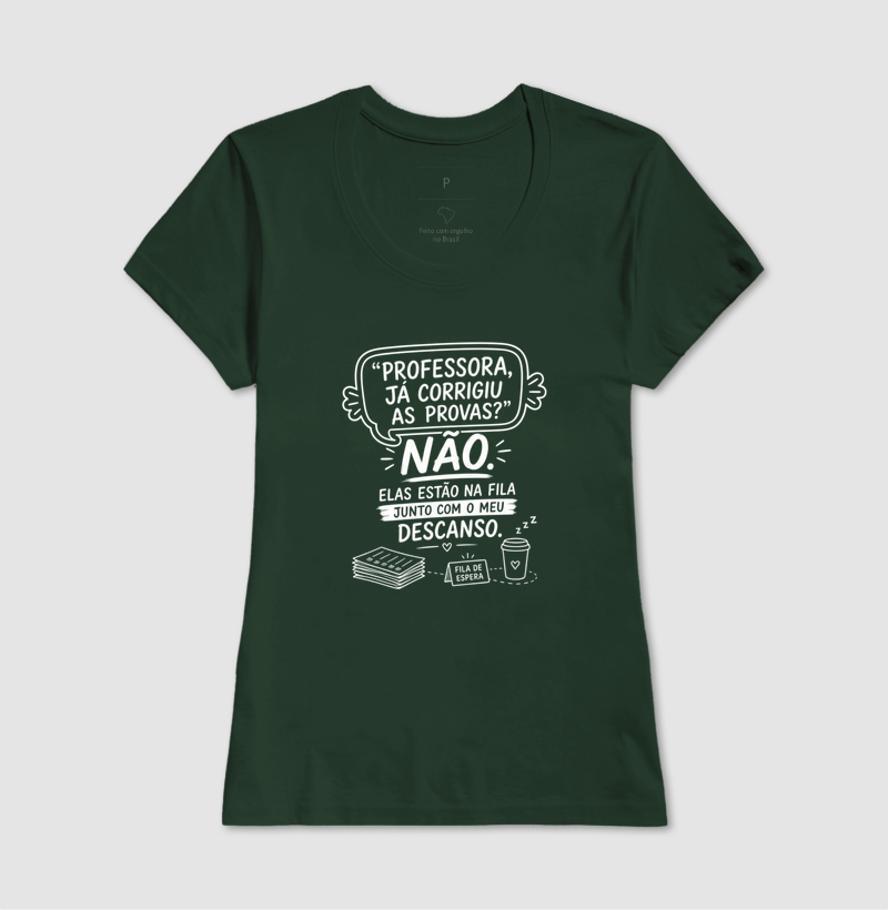 Camiseta Feminina Algodão Corrigiu As Provas  - Imagem 13