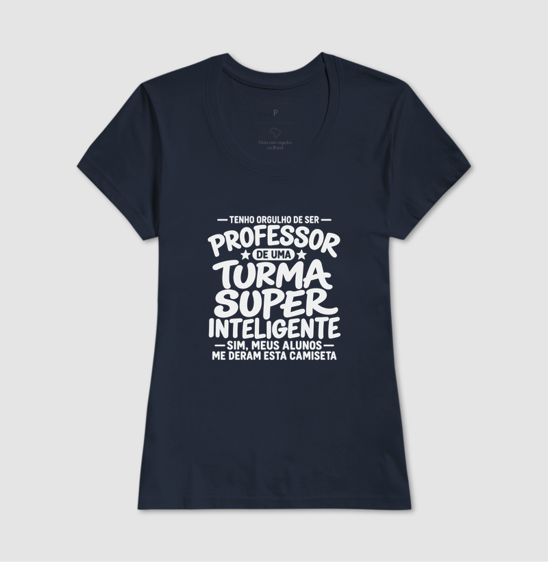 Tenho Orgulho de Ser Professor De uma Turma Super Inteligente - Sim meus alunos me deram essa camiseta - Imagem 6