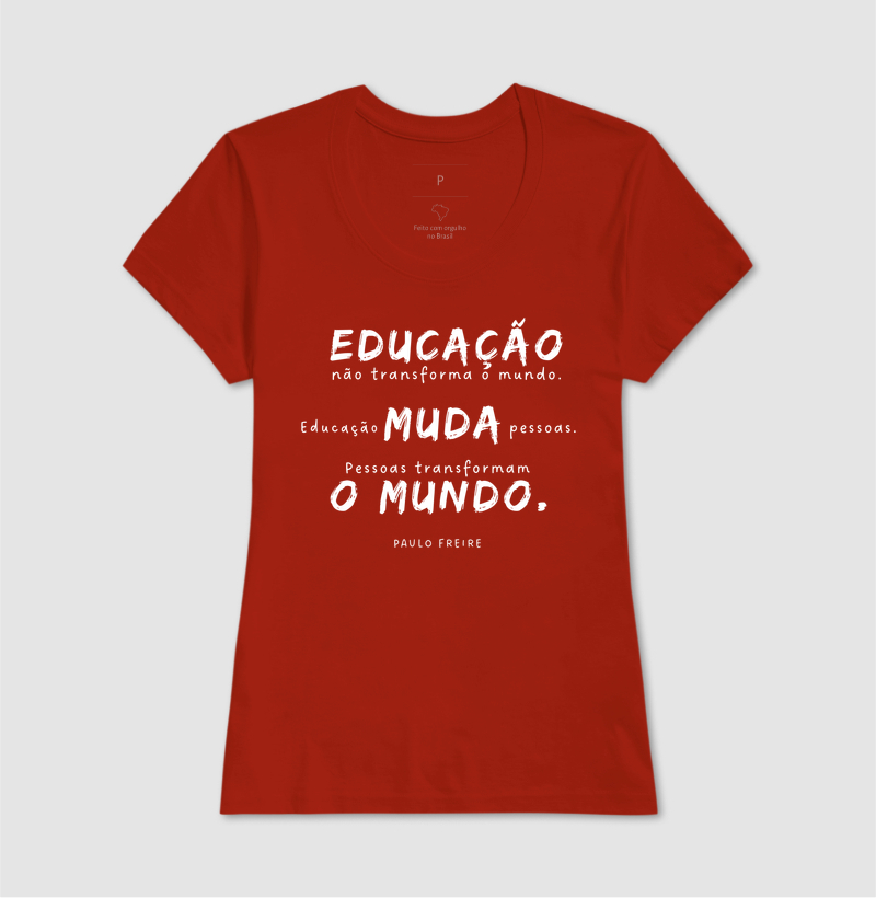 Camiseta | Educação muda o mundo - Paulo Freire - Imagem 10