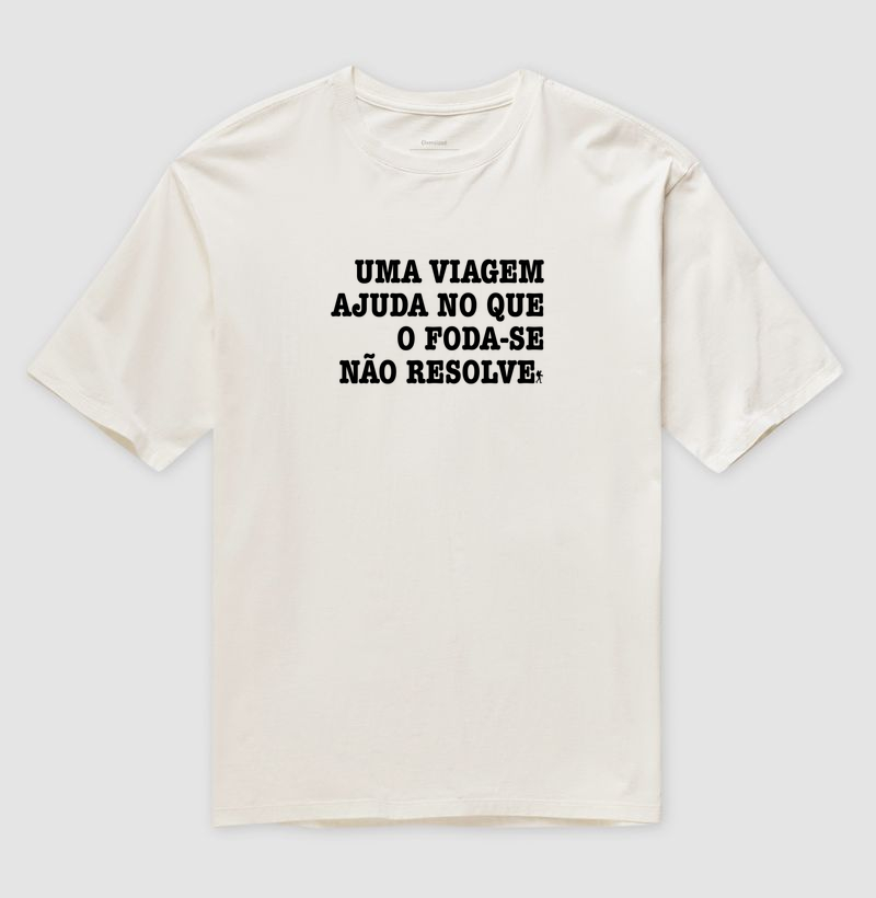Camiseta Uma Viagem Ajuda no que o Foda-se Nao Resolve | Humor Viagem Bold | Colecao Viciados em Viagem - Imagem 4