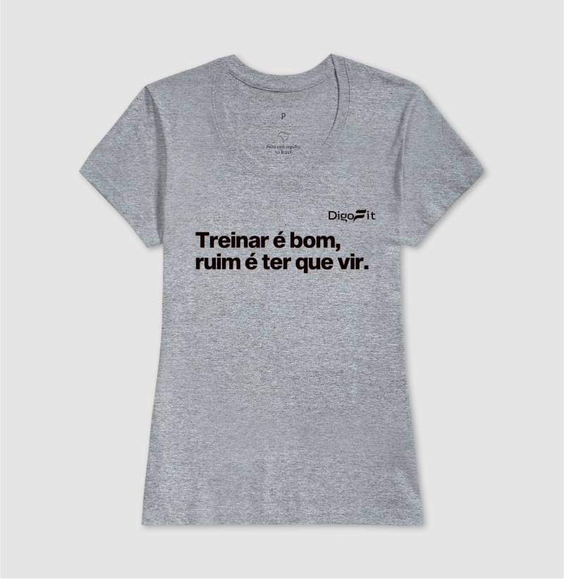 CAMISETA ACADEMIA TREINAR É BOM RUIM É TER QUE VIR - Imagem 9