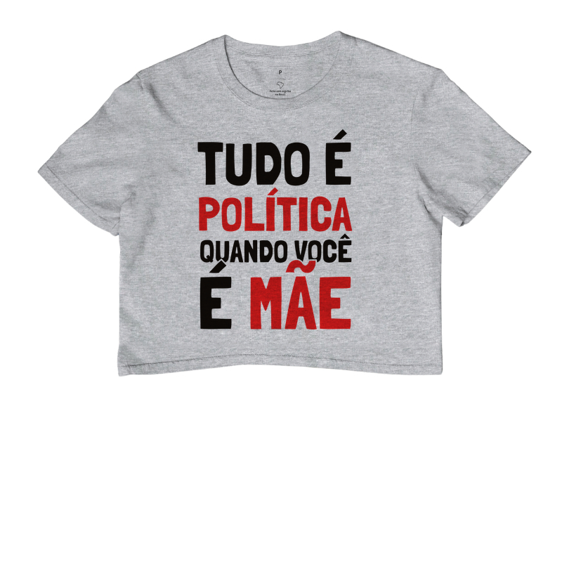 Tudo é Política Quando Você é Mãe Cropped - Imagem 6