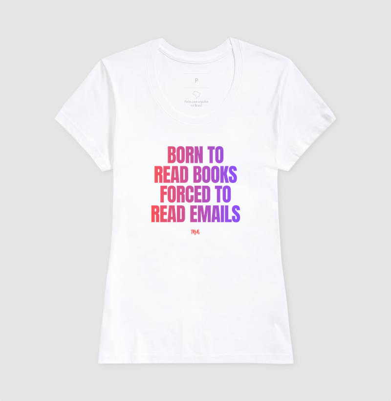 Born to Read Books, Forced to Read Emails - Imagem 5