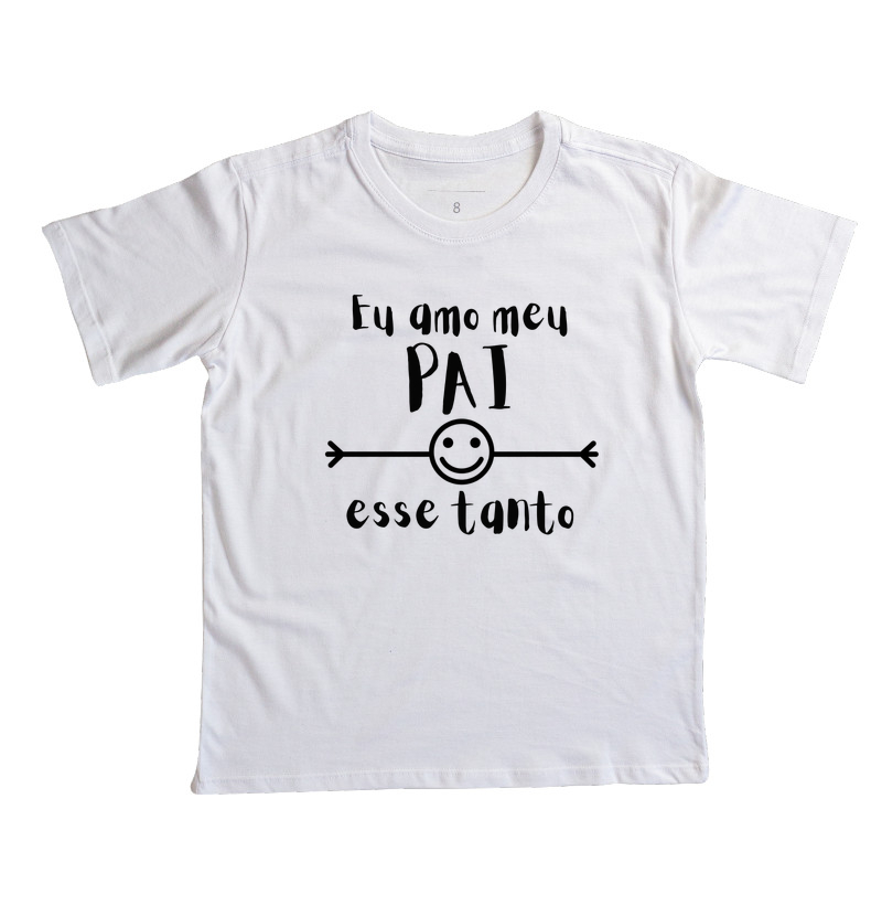 Camiseta Infantil Eu Amo Meu Pai Esse Tanto - Imagem 7