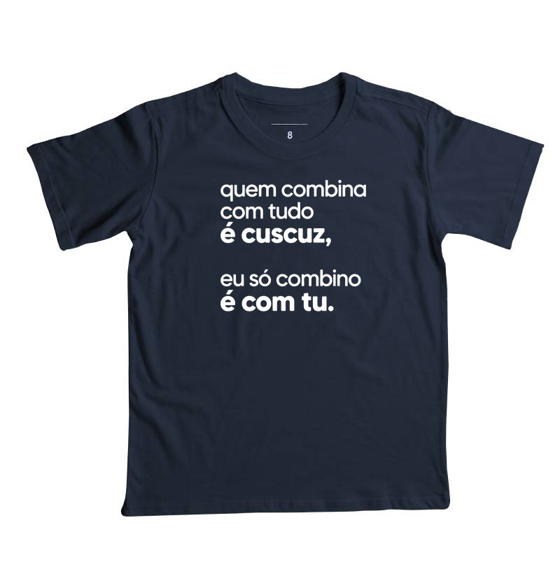 Quem combina com tudo é cuscuz, eu só combino é com tu. - Imagem 7