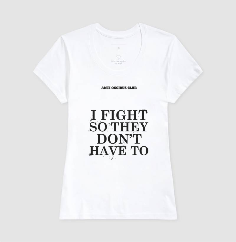 Camiseta - I FIGHT SO THEY DON'T HAVE TO - Imagem 5