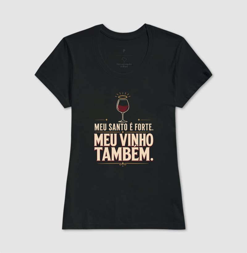 Camiseta Meu Santo é Forte! Meu Vinho também! - Imagem 3