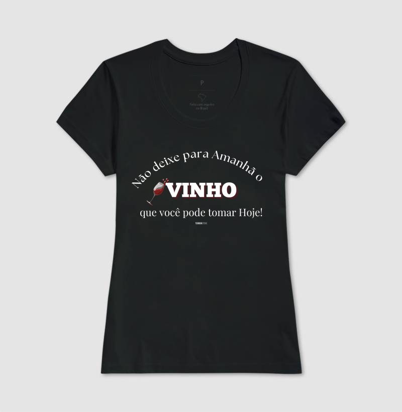 Camiseta Vinho Hoje, Sempre! - Imagem 3