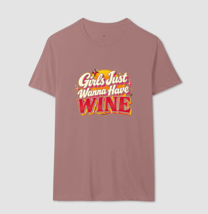 Camiseta Girls Just Wanna Have Wine – Estampa Retrô de Vinho - Imagem 14