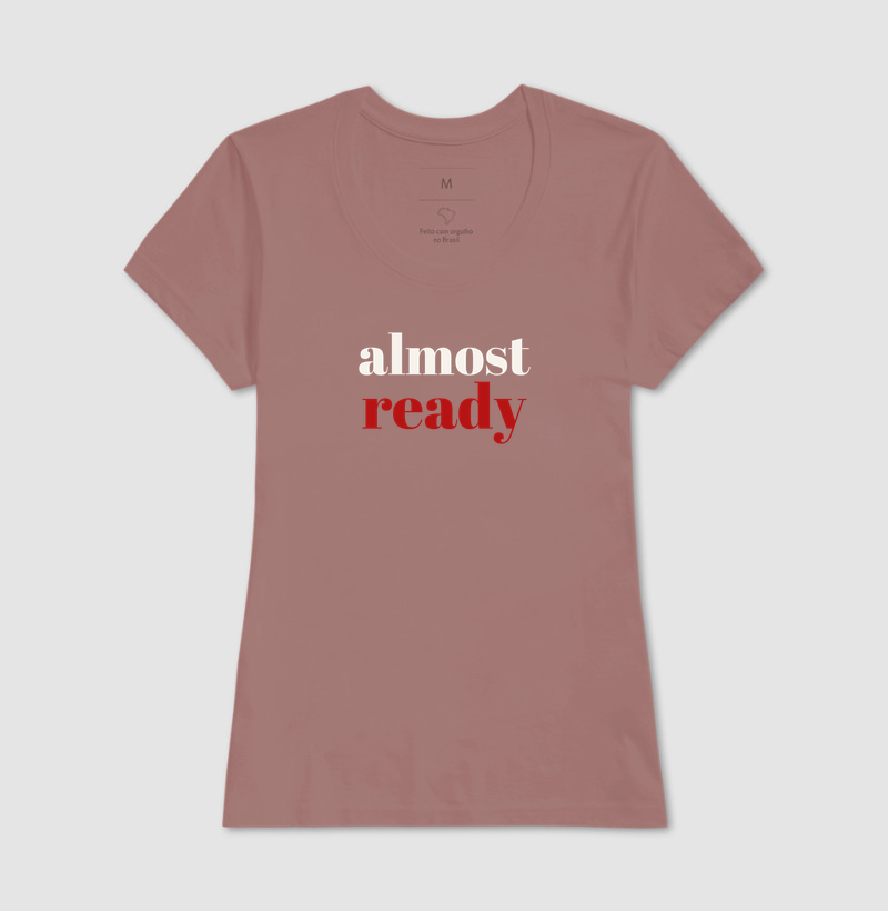 Camiseta Almost Ready - Imagem 13