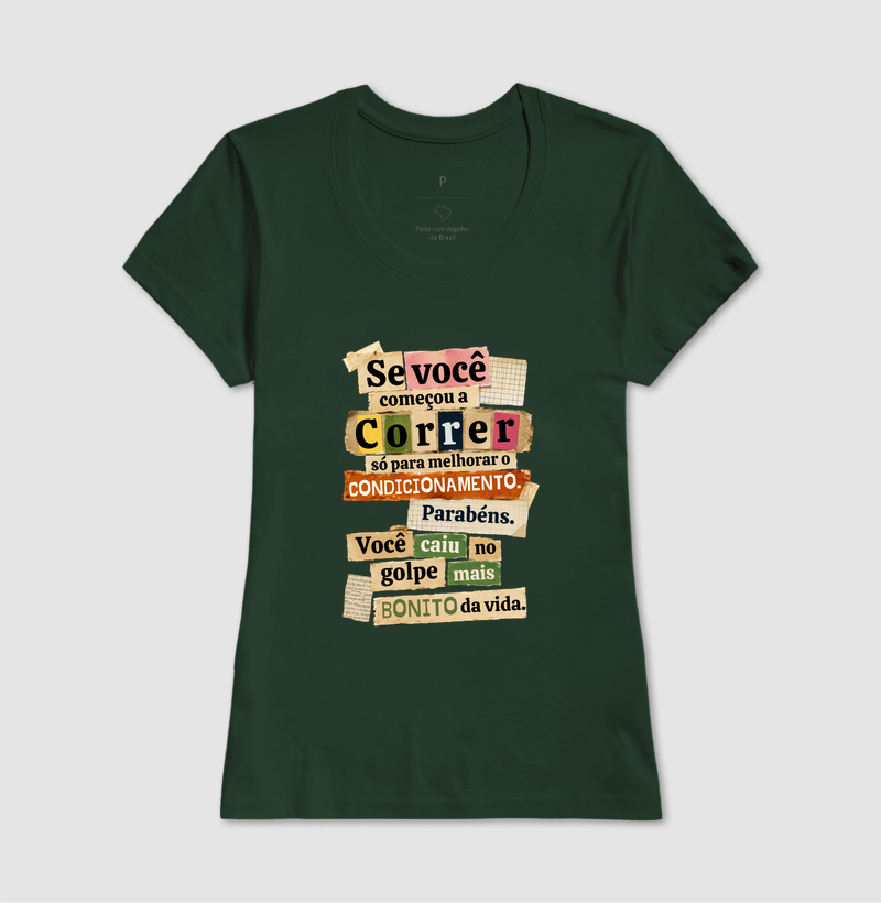 Camiseta Corrida - Se Você Começou A Correr Só Para Melhorar O Condicionamento - Imagem 13