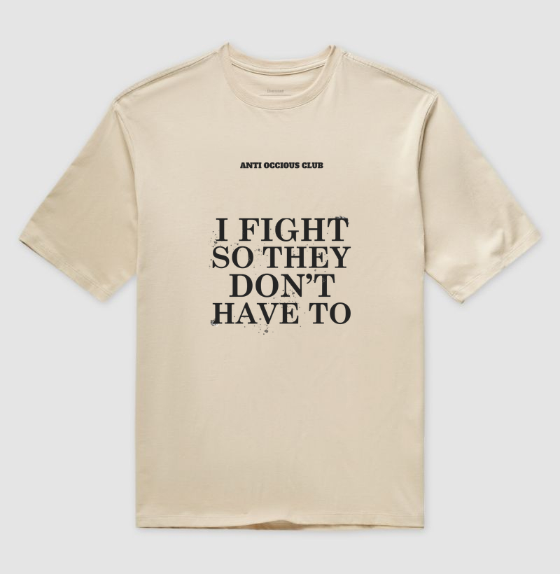 Camiseta Oversized - I FIGHT SO THEY DON'T HAVE TO - Imagem 3