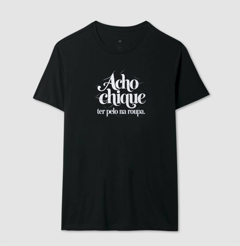 Acho Chique Ter Pelo Na Roupa - Imagem 2
