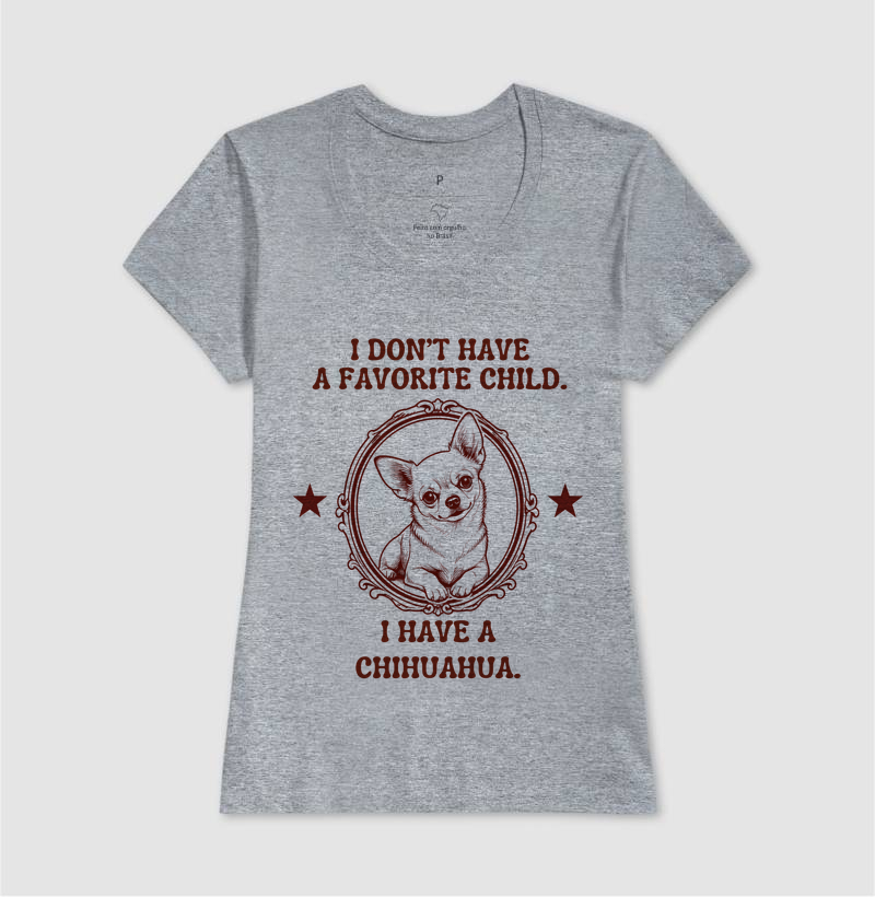 I dont have a favorite child. I have a chihuahua.  - Imagem 5