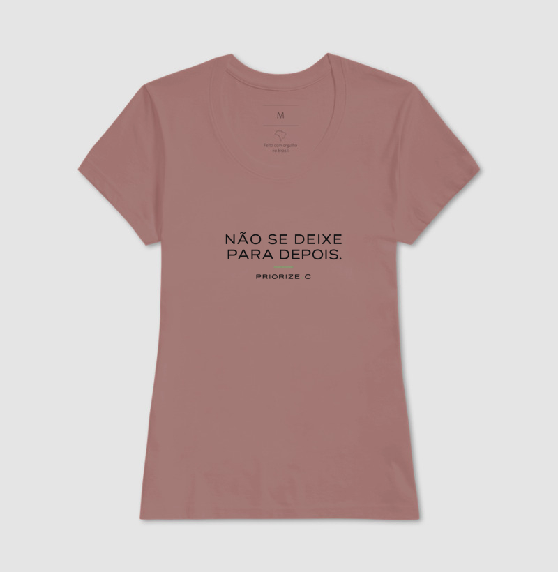 Camiseta Não Se Deixe Para Depois | PRIORIZE.C - Imagem 8