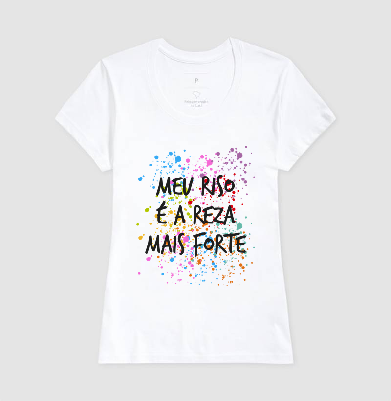 Camiseta - Meu riso é a reza mais forte - Imagem 7