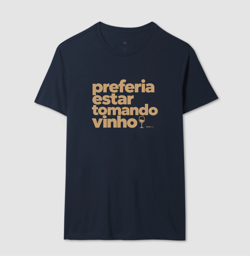 Camiseta Preferia Estar Tomando Vinho – Frase Divertida de Vinho - Imagem 6