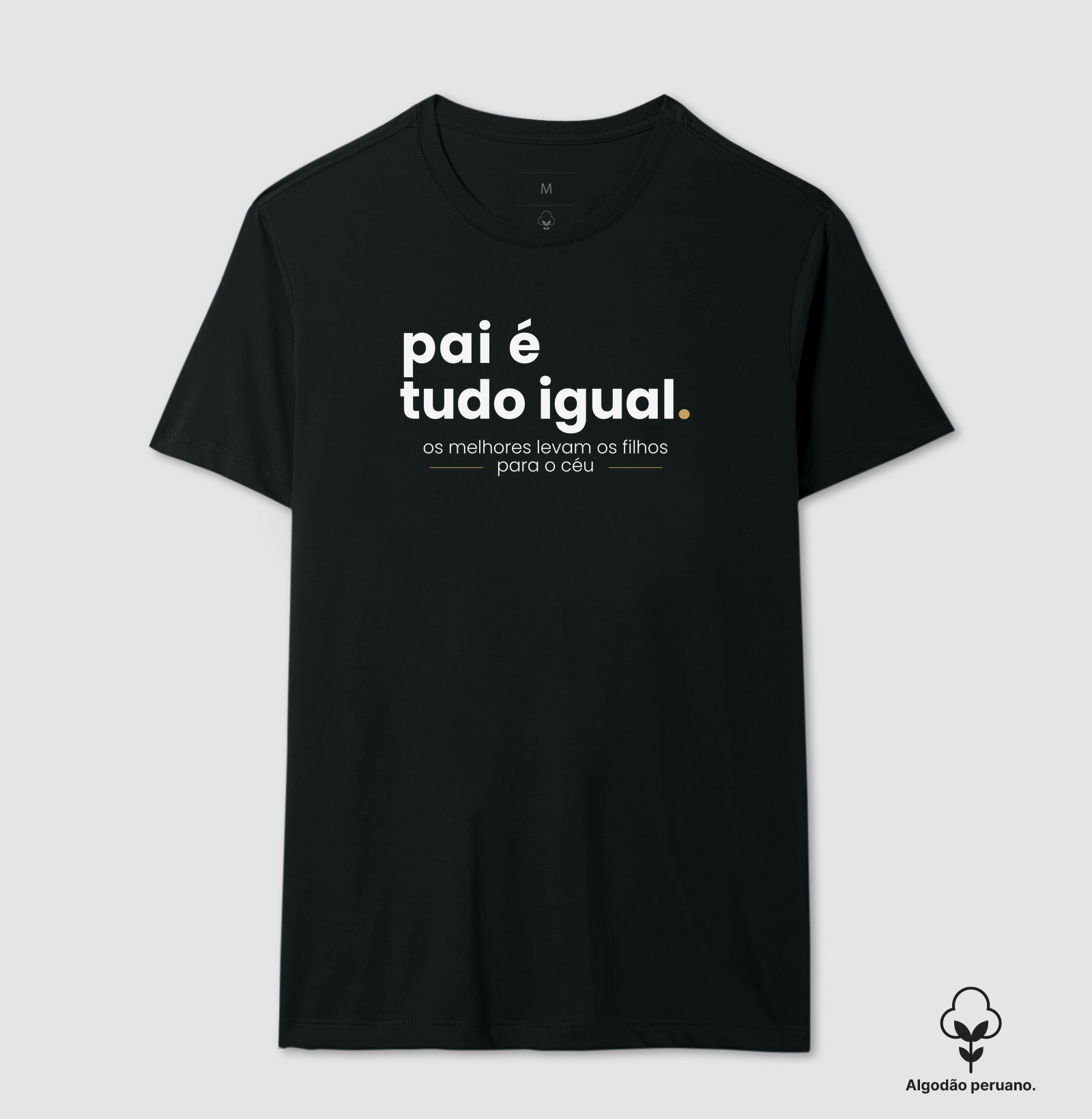 Camiseta Algodão Peruano Pai é Tudo Igual - Imagem 3